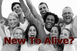 New To Alive Everyone is Safe and Welcome at Alive Church